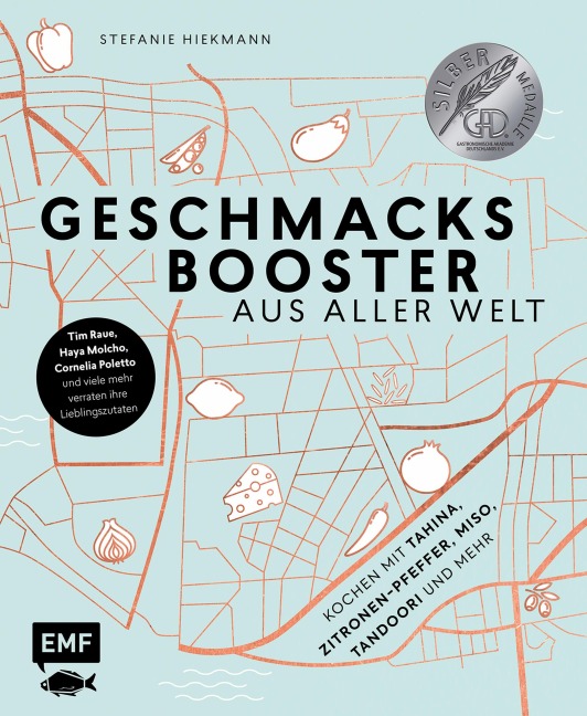 Geschmacksbooster aus aller Welt - Kochen mit Tahina, Zitronen-Pfeffer, Miso, Tandoori und mehr - Stefanie Hiekmann