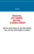 Cover-Bild zum Titel 'USAmerika, lost country, big fake, III. world country' von 'Anna- Renate Uhl'