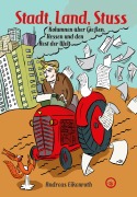 Cover-Bild zum Titel 'Stadt, Land, Stuss' von 'Andreas Eikenroth'