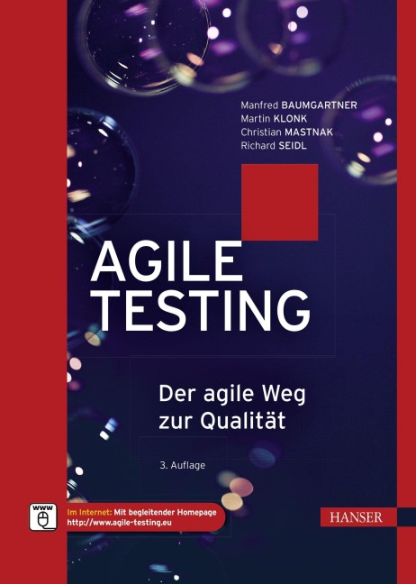 Agile Testing - Manfred Baumgartner, Richard Seidl, Christian Mastnak, Martin Klonk