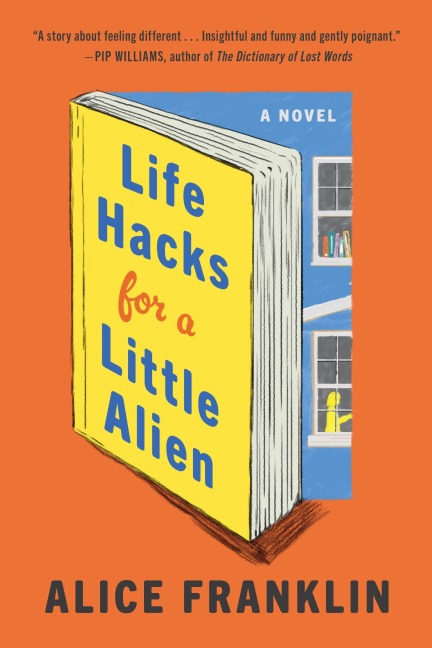 Life Hacks for a Little Alien - Alice Franklin