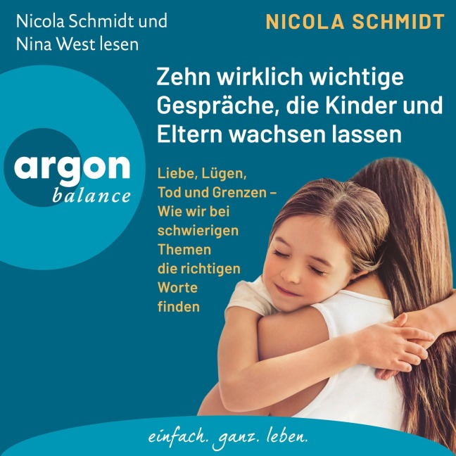 Zehn wirklich wichtige Gespräche, die Kinder und Eltern wachsen lassen - Nicola Schmidt
