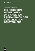 Cover-Bild zum Titel 'Die Miete von Wohnungen und anderen Räuman nach dem Bürgerlichen Gesetzbuche' von 'Hermann Brückner'