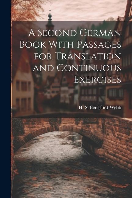 A Second German Book With Passages for Translation and Continuous Exercises - H S Beresford-Webb