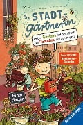 Die Stadtgärtnerin, Band 1: Lieber Gurken auf dem Dach als Tomaten auf den Augen! (Kinderbuch ab 8 Jahre von Bestseller-Autorin Gina Mayer) - Gina Mayer