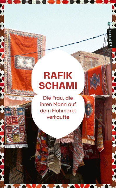 Die Frau, die ihren Mann auf dem Flohmarkt verkaufte - Rafik Schami