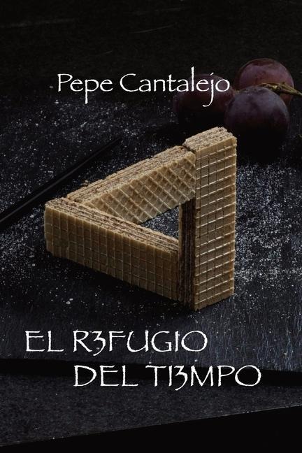 El refugio del tiempo - Pepe Cantalejo