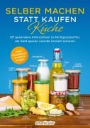 Cover-Bild zum Titel 'Selber machen statt kaufen - Küche - 3. Auflage, aktualisierte, erweiterte Ausgabe' von ''