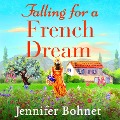 Cover-Bild zum Titel 'Falling for a French Dream' von 'Jennifer Bohnet'