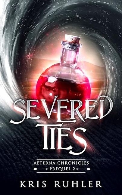 Severed Ties (Aeterna Chronicles) - Kris Ruhler