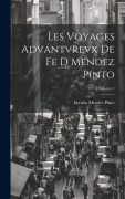 Cover-Bild zum Titel 'Les Voyages Advantvrevx De Fe D Mendez Pinto; Volume 1' von 'Fernão Mendes Pinto'