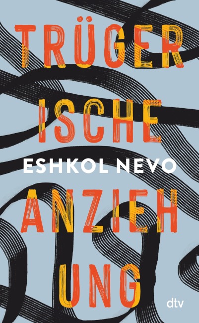 Trügerische Anziehung - Eshkol Nevo