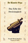 Cover-Bild zum Titel 'Die Klamdor Saga Band 1 Das Erbe der Dreieinigkeit' von 'Frank Rettenbacher, Klamdor-64-Media'