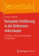 Cover-Bild zum Titel 'Kompakte Einführung in die Elektronenmikroskopie' von 'Goerg H. Michler'