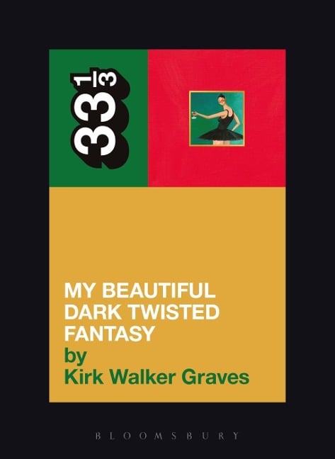 Kanye West's My Beautiful Dark Twisted Fantasy - Kirk Walker Graves