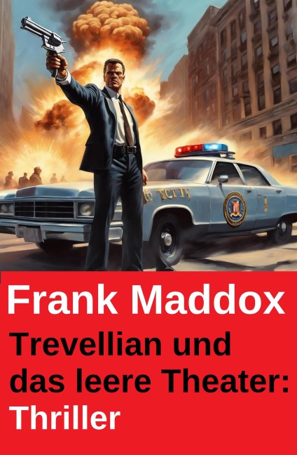 Trevellian und das leere Theater: Thriller - Frank Maddox