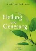 Heilung und Genesung - David R. Hawkins