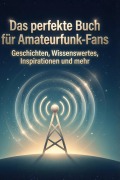 Cover-Bild zum Titel 'Das perfekte Buch für Amateurfunk-Fans' von 'Oliver Hofmann'