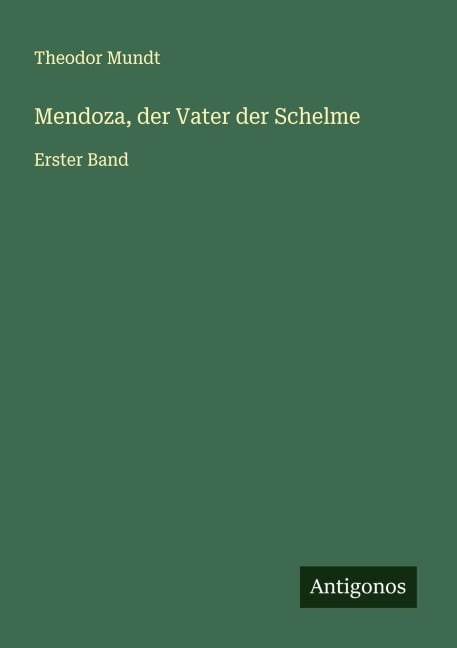 Mendoza, der Vater der Schelme - Theodor Mundt