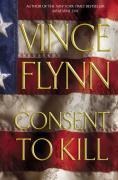 Cover-Bild zum Titel 'Consent to Kill' von 'Vince Flynn'