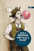 Cover-Bild zum Titel 'Redt er Bairisch oder is er a Breiß?' von 'Johann Rottmeir'