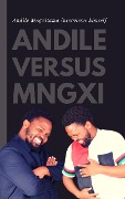 Andile Versus Mngxi - Andile Mngxitama