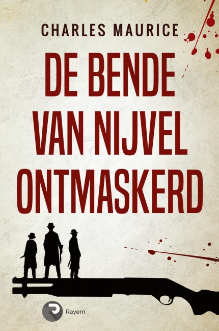 De Bende van Nijvel Ontmaskerd - Charles Maurice