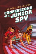 Cover-Bild zum Titel 'Confessions of a Junior Spy: The Mean Girl Mission' von 'Rosaria Munda'