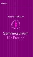 Sammelsurium für Frauen - Nicole Maibaum