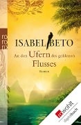 An den Ufern des goldenen Flusses - Isabel Beto