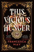 Cover-Bild zum Titel 'This Vicious Hunger' von 'Francesca May'