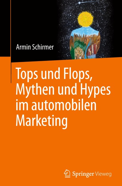 Tops und Flops, Mythen und Hypes im automobilen Marketing - Armin Schirmer