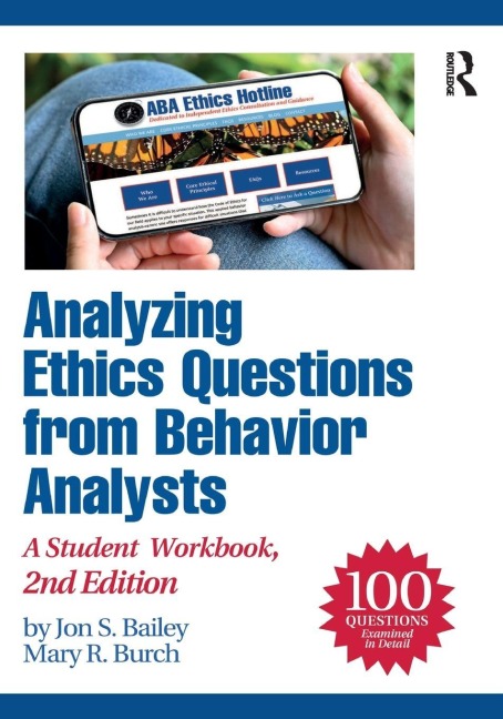 Analyzing Ethics Questions from Behavior Analysts - Jon S. Bailey, Mary R. Burch