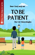 God Help Me To Be Patient (God Help Me series, #2) - Harriet Omondiagbe