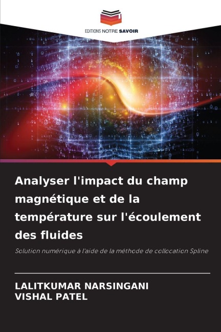 Analyser l'impact du champ magnétique et de la température sur l'écoulement des fluides - Lalitkumar Narsingani, Vishal Patel