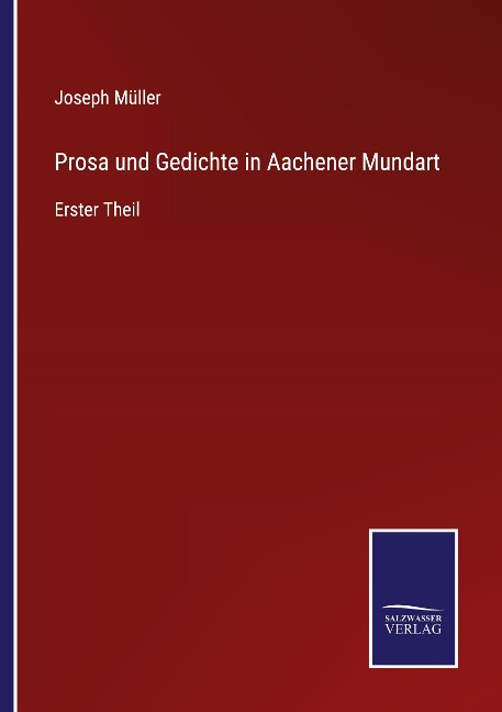 Prosa und Gedichte in Aachener Mundart - Joseph Müller