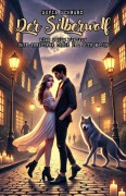 Der Silberwolf: Eine Urban Fantasy über verbotene Liebe und alte Magie (Magischer Liebesroman, #4) - Sofia Schwarz