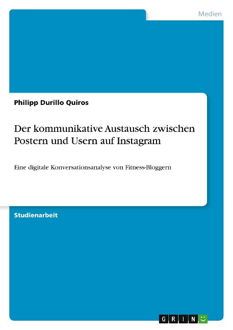 Der kommunikative Austausch zwischen Postern und Usern auf Instagram - Philipp Durillo Quiros