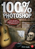 Cover-Bild zum Titel '100% Photoshop' von 'Steve Caplin'
