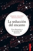 Cover-Bild zum Titel 'La seducción del encanto' von 'Miquel Seguró Mendlewicz'
