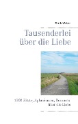 Tausenderlei über die Liebe - Frank Weber