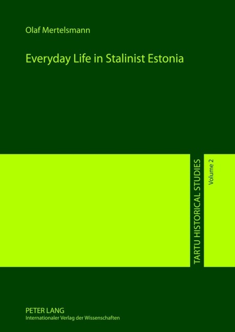 Everyday Life in Stalinist Estonia - Olaf Mertelsmann