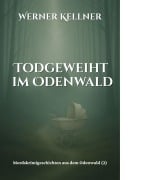 Cover-Bild zum Titel 'Todgeweiht im Odenwald' von 'Werner Kellner'