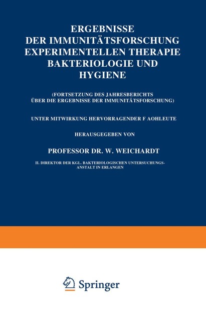 Ergebnisse der Immunitätsforschung Experimentellen Therapie Bakteriologie und Hygiene - Wolfgang Weichardt