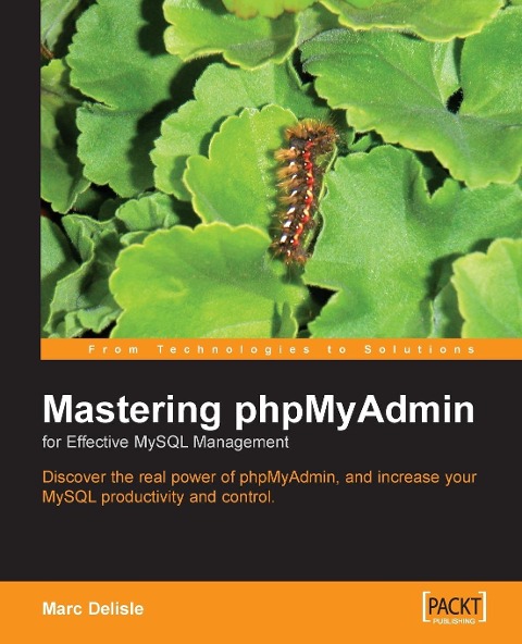 Mastering Phpmyadmin for Effective MySQL Management - Marc Delisle