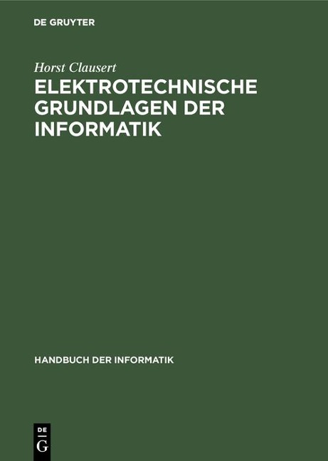 Elektrotechnische Grundlagen der Informatik - Horst Clausert