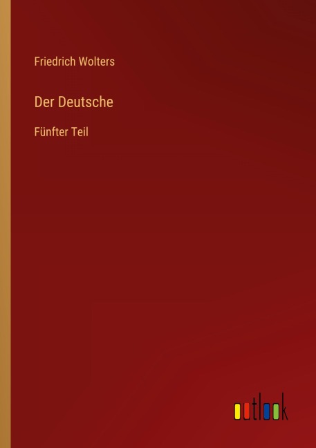 Der Deutsche - Friedrich Wolters