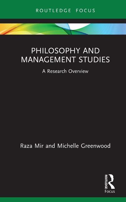 Philosophy and Management Studies - Raza Mir, Michelle Greenwood