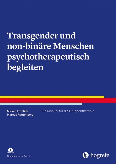 Transgender und non-binäre Menschen psychotherapeutisch begleiten - Miriam Fröhlich, Marcus Rautenberg