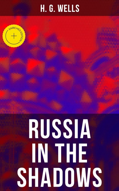 RUSSIA IN THE SHADOWS - H. G. Wells